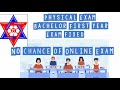 Physically appearance exam - No chance of online exam