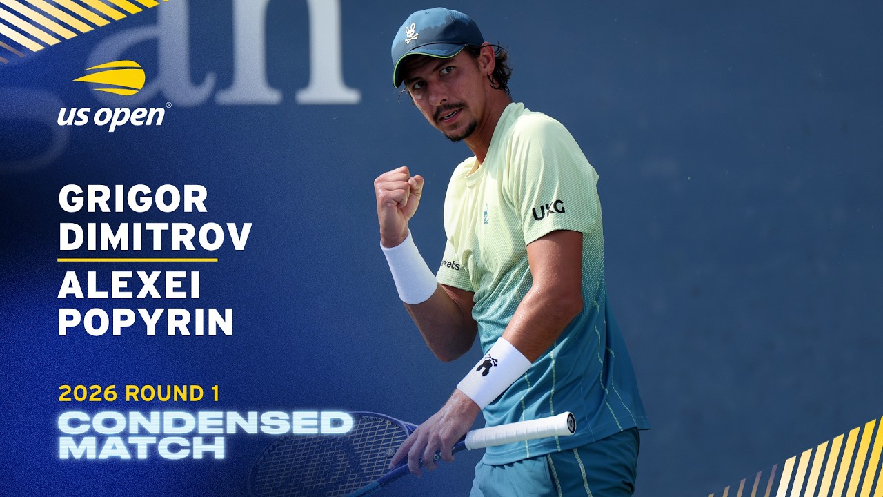 Grigor Dimitrov vs. Alexei Popyrin Condensed Match | 2026 US Open Round 1
