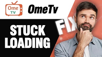 How To Fix OmeTv App Stuck Loading | Easy Quick Solution