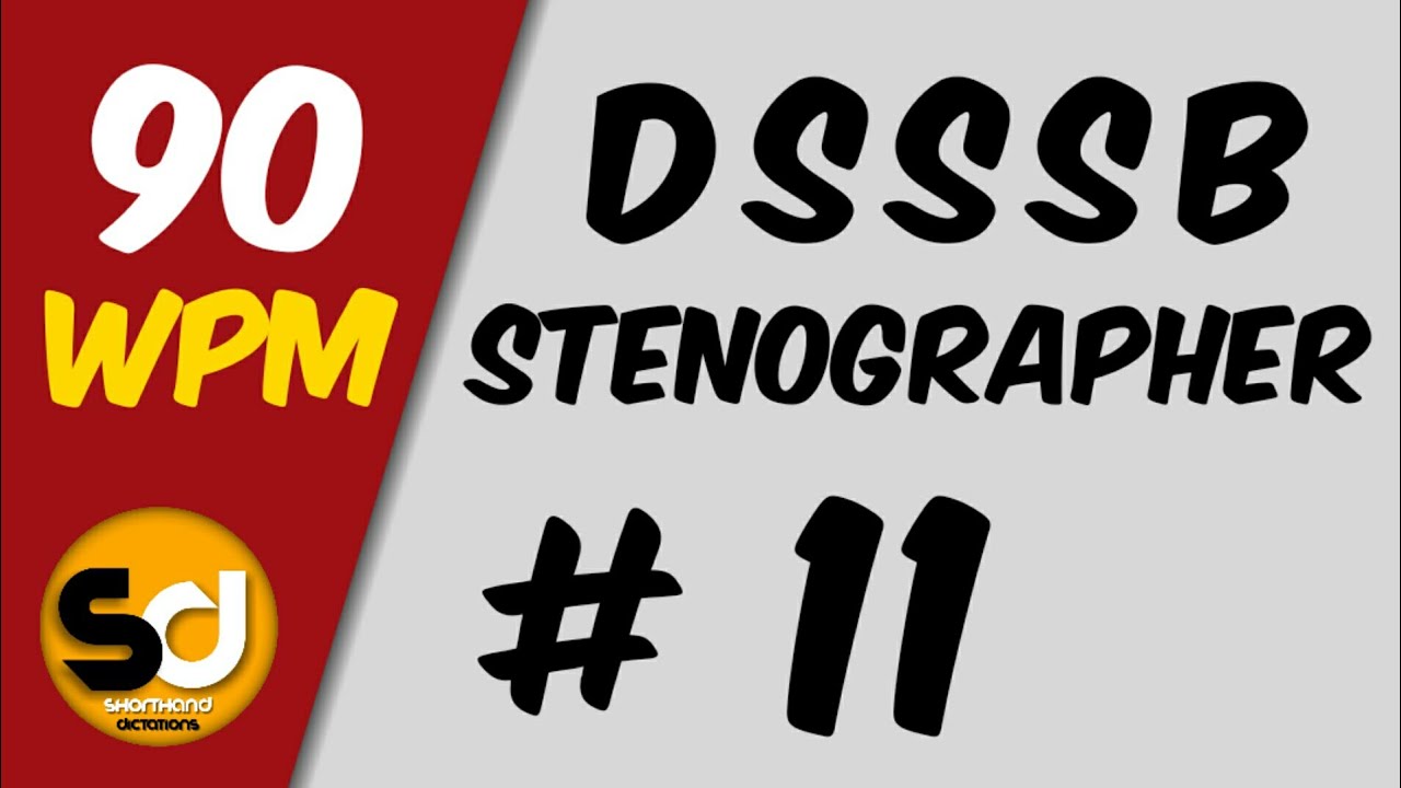 # 11 | 90 wpm | Dsssb Stenographer Dictation