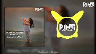 mat hona man bawre udas remixx 2022 spl deejay hmt official _download mp 3 description