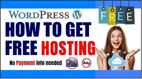 How to Get Free Hosting for WordPress | Best Free Website Hosting 2022!