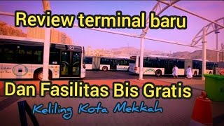Download Lagu Review Terminal baru dan Fasilitas bis gratis keliling kota Mekkah#tkingevlog MP3
