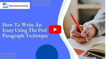 How To Write An Essay Using The Peel Paragraph Technique