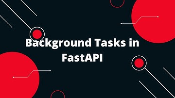 Python FastAPI Tutorial #41 Background Tasks in FastAPI
