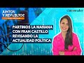 Vamos Juntos y Revueltos con Fran Castillo y sus panelistas