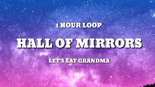 Let&#39;s Eat Grandma - Hall of Mirrors (1 HOUR LOOP)
