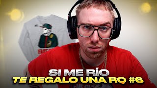 SI ME RÍO TE REGALO UNA RQ #6 | SI TE RÍES PIERDES