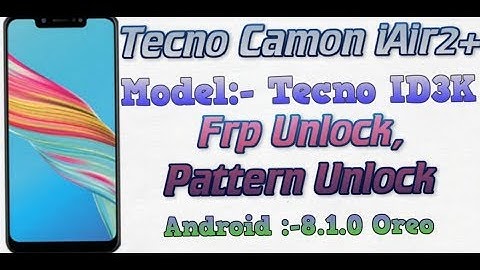 Tecno Camon iAir2+ ID3K Frp Unlock Pattern Unlock (flash file) officialroms