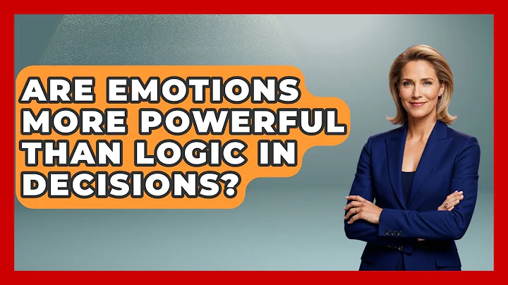 Are Emotions More Powerful Than Logic In Decisions? - The Everyday Why