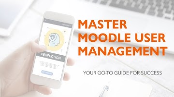 Moodle User Management: Your Go-To Guide