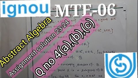 | Ignou |Mte 06 solved assignment 23 -24 | Qno 4(a),(b),(c)| part-3 | abstract algebra| mte6 lecture