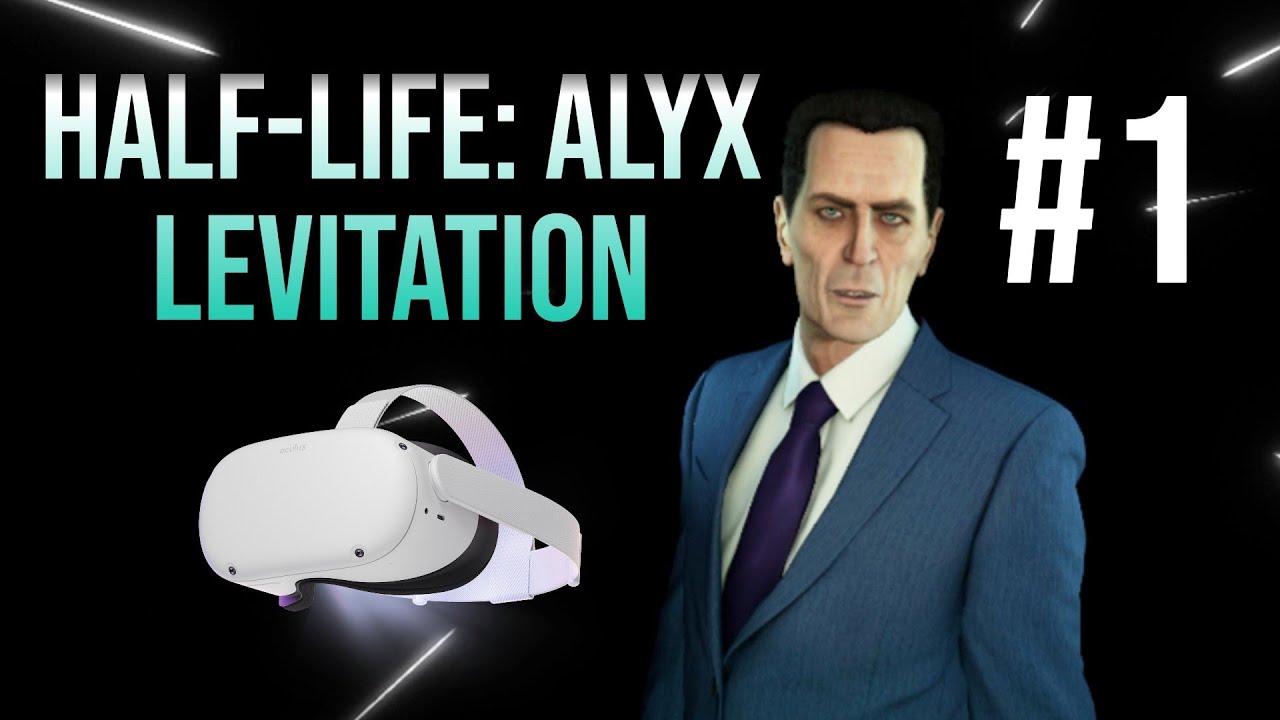 Half Life: Alyx - LEVITATION Mod Is An AWESOME Epilogue To The Main Game -  Ian's VR Corner 