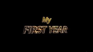 Watch My First Year Trailer