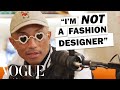 Pharrell Opens Up About Louis Vuitton, Dreams &amp; Fashion Design | Vogue