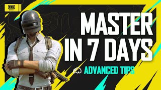 PUBG MOBILE | Master PUBG MOBILE in 7 Days - Advanced Tips