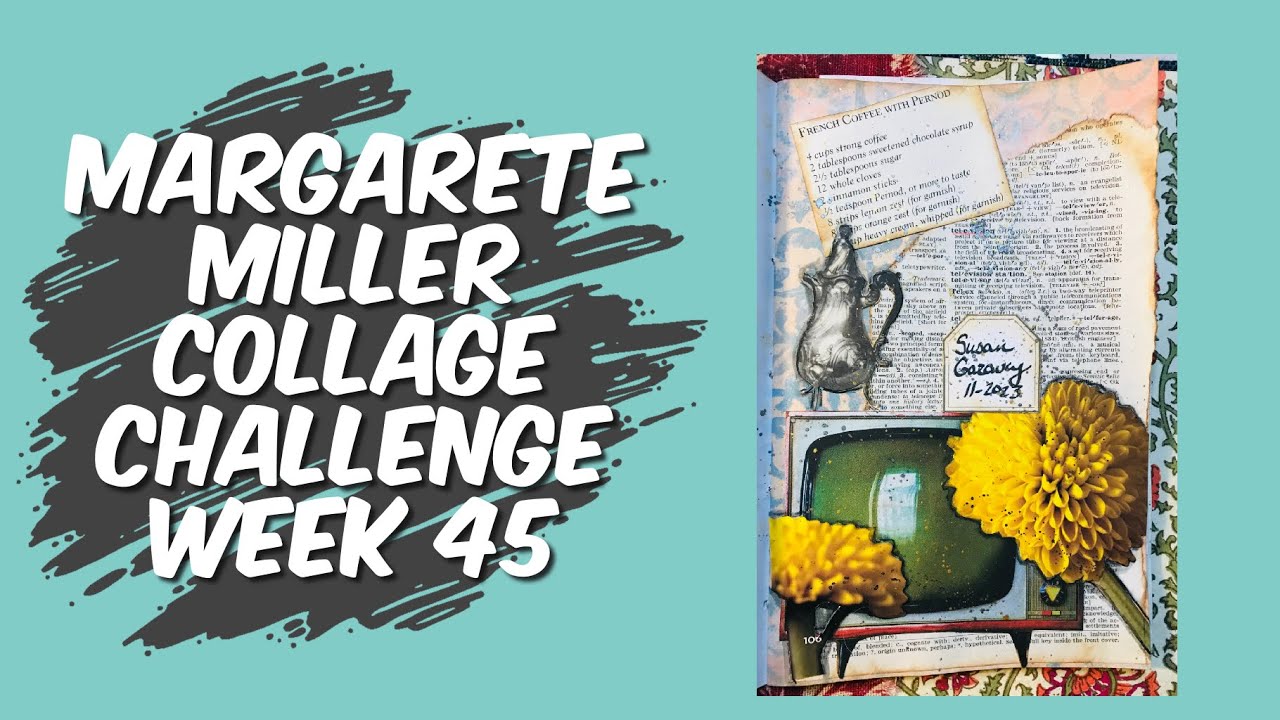 #2023cwp45 Margarete Miller Collage Challenge Week 45 - YouTube