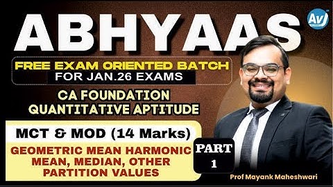 MCT and MOD | Part 1 | Free Exam-oriented Batch | CA Foundation Quantitative Aptitude | Prof Mayank