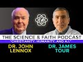 The Science & Faith Podcast - James Tour & John Lennox: Christianity, Humanity, and A.I.