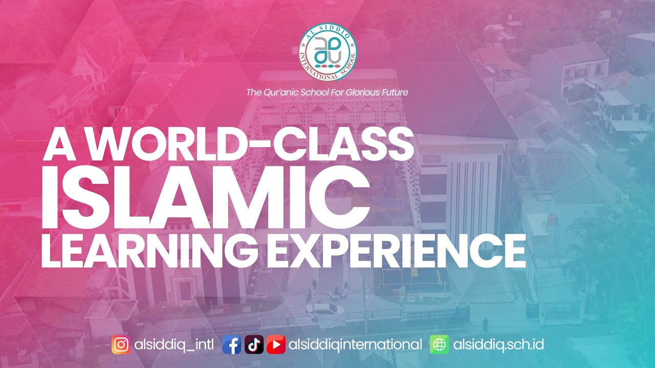 AL SIDDIQ INTERNATIONAL SCHOOL – Unggul dalam Ilmu, Kuat dalam Iman