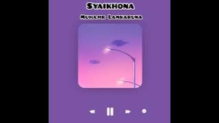 Syaikhona - Muhajir Lamkaruna