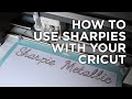 How to use Sharpies and other markers with your Cricut!