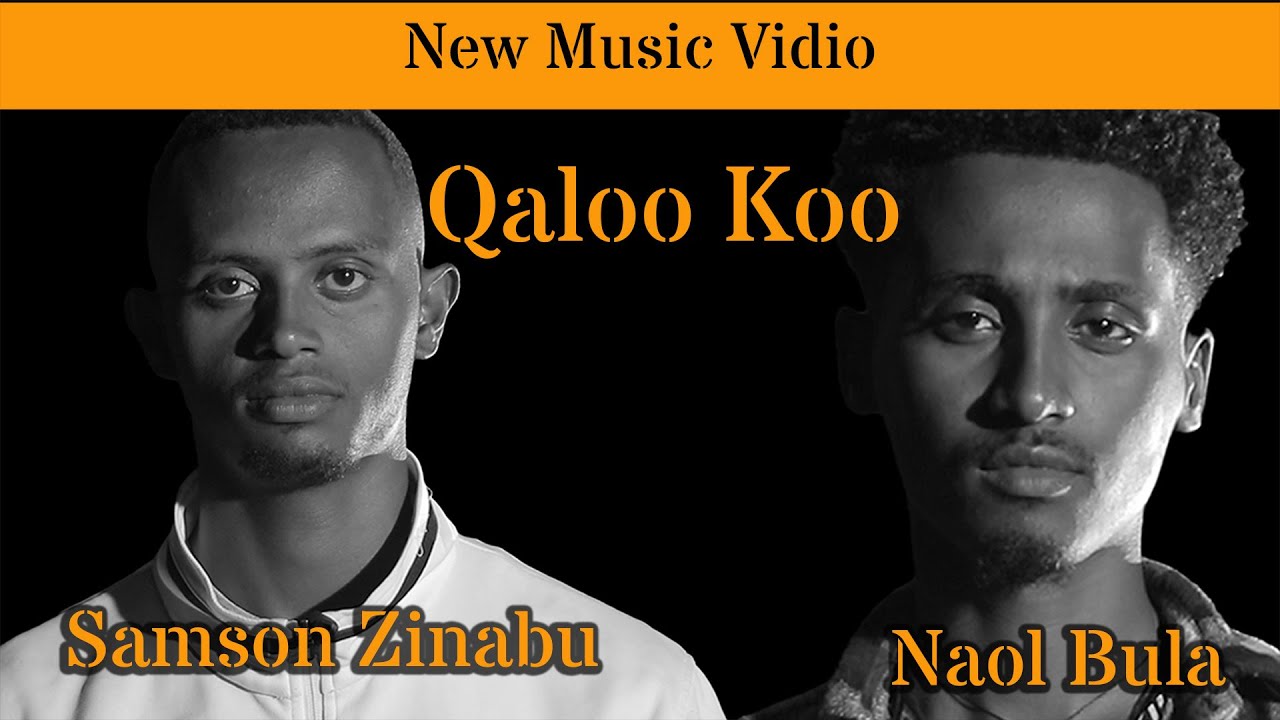 Naol Bula and Samson Zinabu   Qaloo Koo  New Ethiopian Afaan Oromo Cover    2023