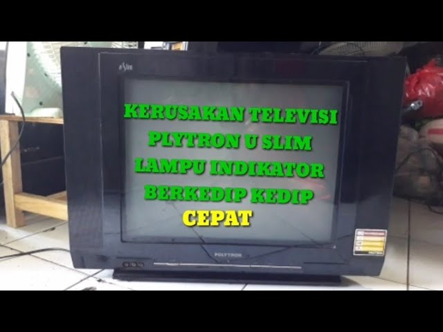 Kerusakan televisi POLYTRON USLIM lampu indikator bekedip kedip cepat.. class=