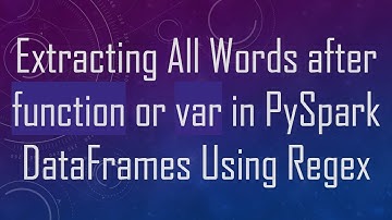 Extracting All Words after function or var in PySpark DataFrames Using Regex