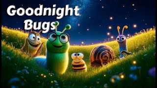 Let's Say Goodnight to 20 bugs 🐝🐜 THE IDEAL Soothing Bedtime Stories for Babies and Toddlers screenshot 1