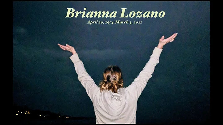 Tribute to my best friend, Brianna Lozano