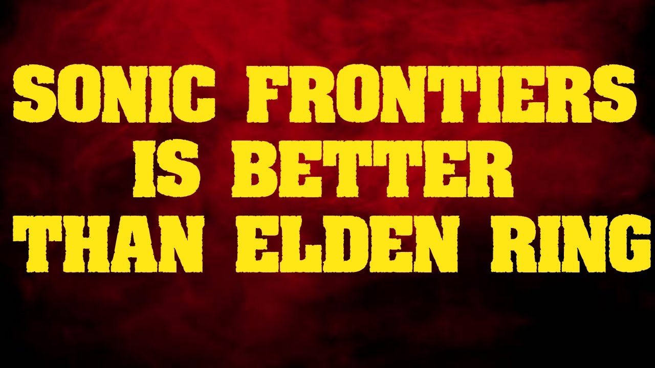 Sonic Frontiers is officially better than Elden Ring