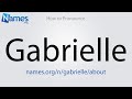 How to Pronounce Gabrielle