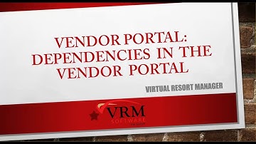 Vendor Portal:  Dependencies in the Vendor Portal