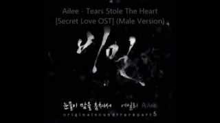 Ailee - Tears Stole The Heart [Secret Love OST] (Male Version)