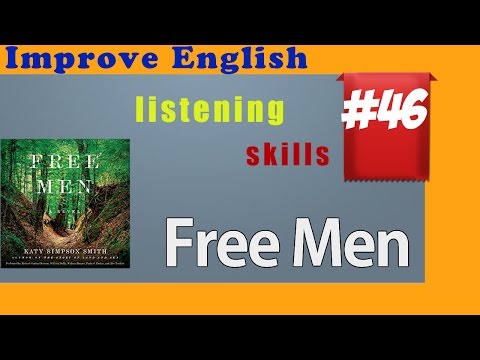 Improve English Listening Skills - Short Story 46 - Free Men