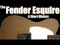 The fender esquire a short history