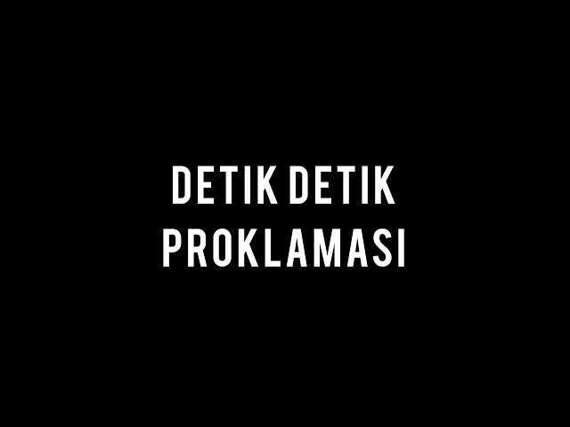 DETIK DETIK PROKLAMASI 1 MENIT class=