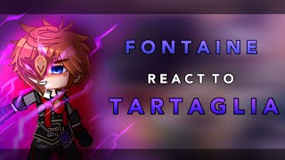 Fontaine react to Tartaglia || Only part || Rose Gacha