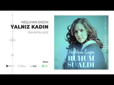 Neslihan Engin - Yalnız Kadın (Official Audio)