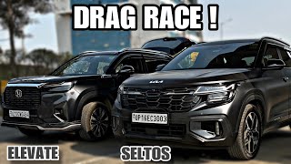 NEW KIA SELTOS VS HONDA ELEVATE DRAG RACE !