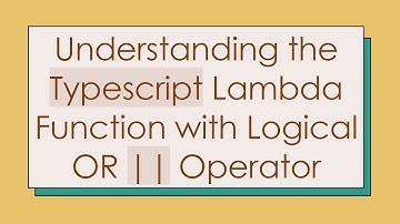 Understanding the Typescript Lambda Function with Logical OR || Operator