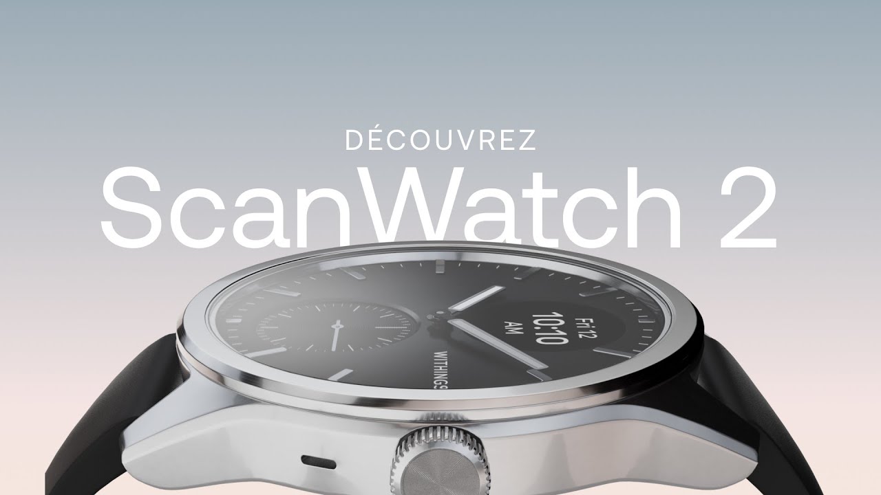 Nouvelle ScanWatch 2 : Montre connectée hybride avec suivi