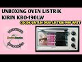Download Lagu UNBOXING OVEN LISTRIK KIRIN KBO-190LW | Review  Oven Listrik Kirin KBO 190 LW
