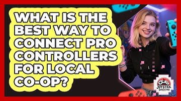 What Is The Best Way To Connect Pro Controllers For Local Co-op?