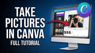 How to Take & Add Pictures in Canva (2026 Official AI 2.0 Guide)