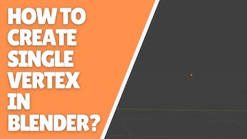 How to Create Single Vertex in Blender?