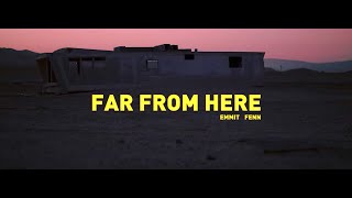 Emmit Fenn  Far From Here (Official Music Video)