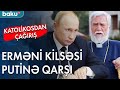 Erməni kilsəsi Putinə qarşı çıxdı - Baku TV