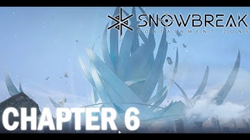 Snowbreak Containment Zone - Chapter 6 (In Pursuit of What)